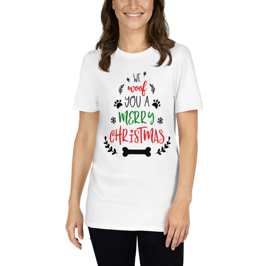 We Woof You A Merry Christmas: Short-Sleeve Unisex T-Shirt