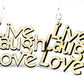 Live Laugh Love Earrings # 1057
