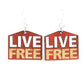 Live Free Earrings # 1460
