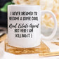 Real Estate Agent, Real Estate Mug, Real Estate