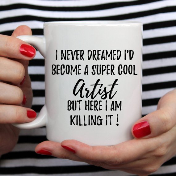 Artist Gift, Artist Mug, Funny Artist, Gift for